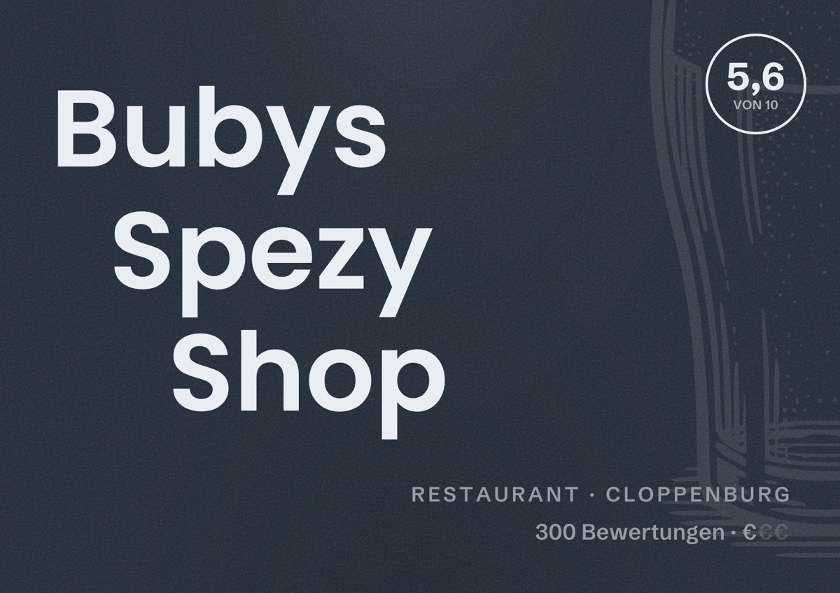 Illustriertes Poster von Bubys Spezy Shop, Restaurant in Cloppenburg: Bewertung 5,6 von 10 aus 300 Bewertungen, Preisniveau €