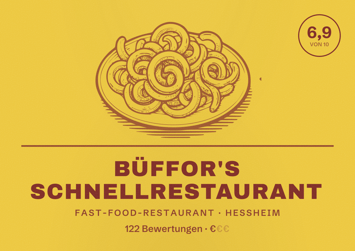 Illustriertes Poster von Büffor's Schnellrestaurant, Fast-Food-Restaurant in Heßheim: Bewertung 6,9 von 10 aus 122 Bewertungen, Preisniveau €