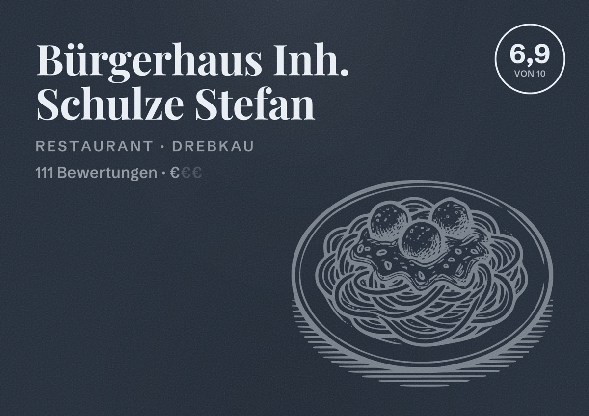 Illustriertes Poster von Bürgerhaus Inh. Schulze Stefan, Restaurant in Drebkau: Bewertung 6,9 von 10 aus 111 Bewertungen, Preisniveau €