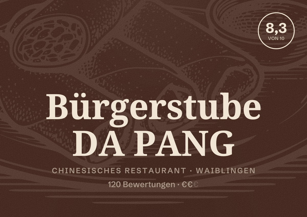 Illustriertes Poster von Bürgerstube DA PANG, Chinesisches Restaurant in Waiblingen: Bewertung 8,3 von 10 aus 120 Bewertungen, Preisniveau €€