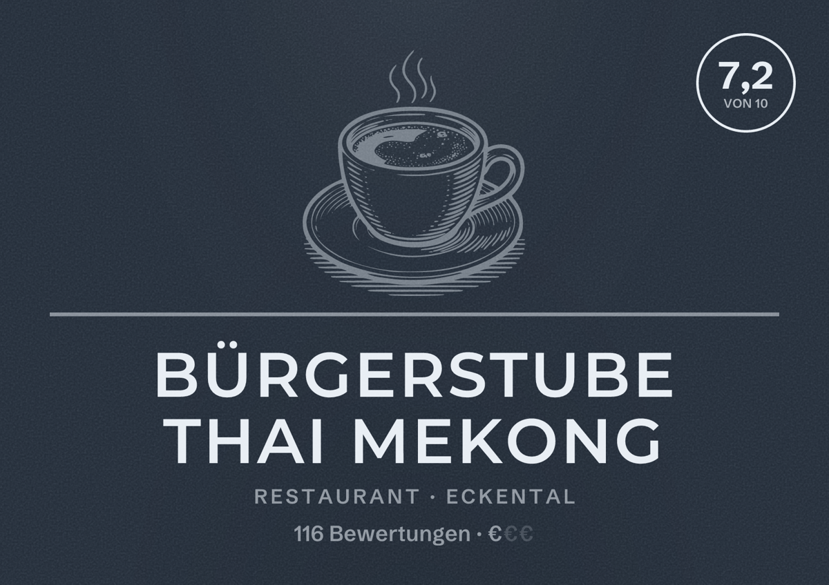 Illustriertes Poster von Bürgerstube Thai Mekong, Restaurant in Eckental: Bewertung 7,2 von 10 aus 116 Bewertungen, Preisniveau €
