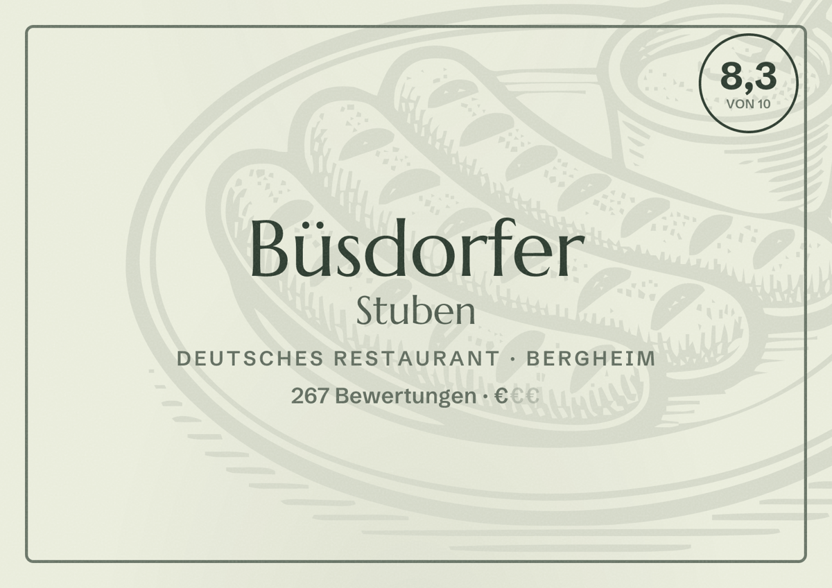 Illustriertes Poster von Büsdorfer Stuben, Deutsches Restaurant in Bergheim: Bewertung 8,3 von 10 aus 267 Bewertungen, Preisniveau €