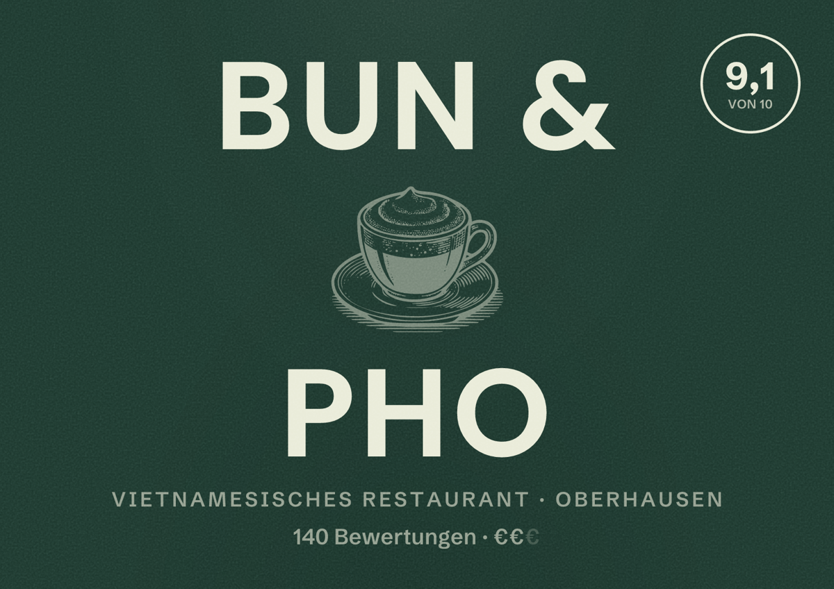Illustriertes Poster von Bun & Pho, Vietnamesisches Restaurant in Oberhausen: Bewertung 9,1 von 10 aus 140 Bewertungen, Preisniveau €€
