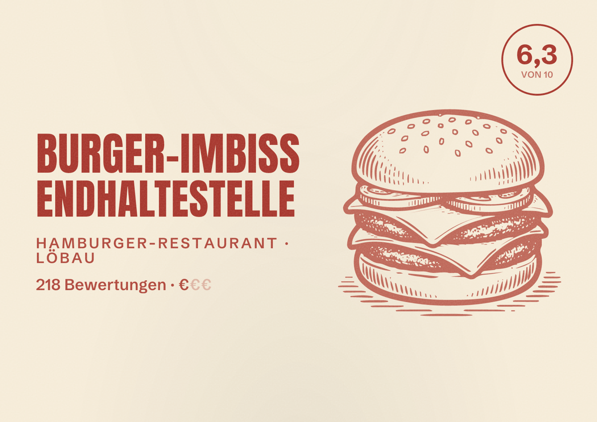 Illustriertes Poster von Burger-Imbiss Endhaltestelle, Hamburger-Restaurant in Löbau: Bewertung 6,3 von 10 aus 218 Bewertungen, Preisniveau €