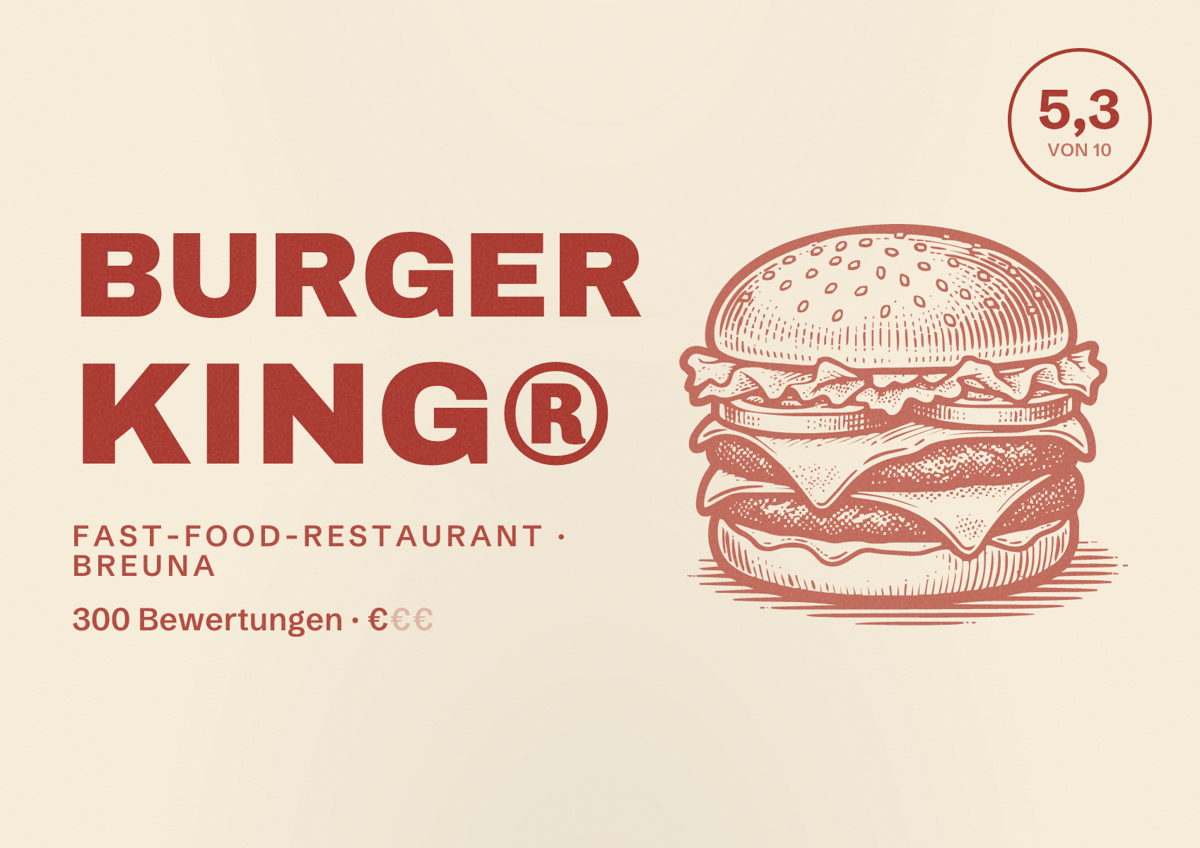 Illustriertes Poster von BURGER KING®, Fast-Food-Restaurant in Breuna: Bewertung 5,3 von 10 aus 300 Bewertungen, Preisniveau €