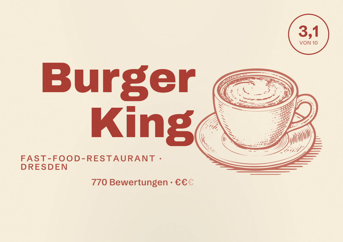 Illustriertes Poster von Burger King, Fast-Food-Restaurant in Dresden: Bewertung 3,1 von 10 aus 770 Bewertungen, Preisniveau €€