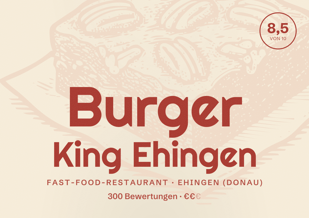 Illustriertes Poster von Burger King Ehingen, Fast-Food-Restaurant in Ehingen (Donau): Bewertung 8,5 von 10 aus 300 Bewertungen, Preisniveau €€