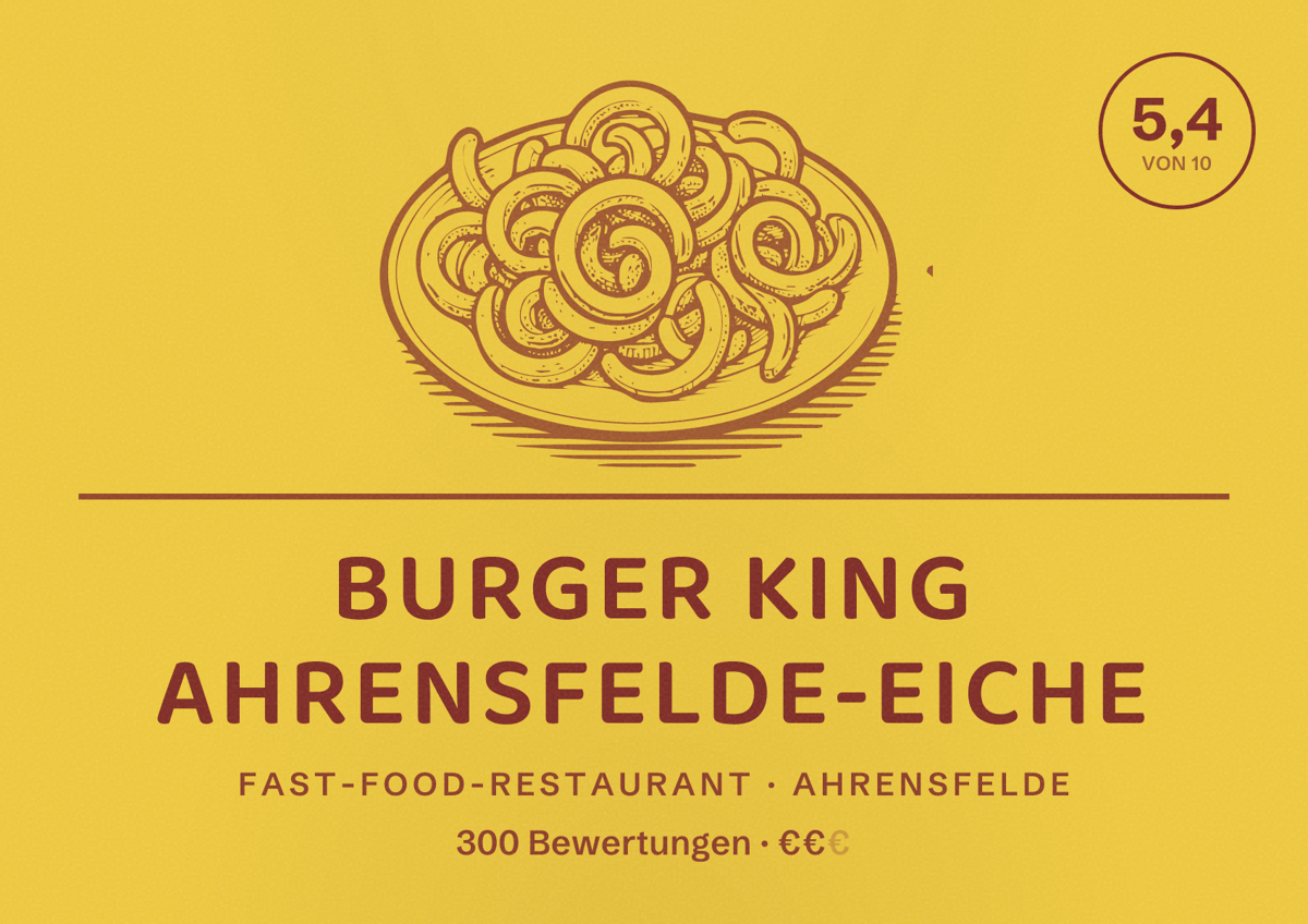 Illustriertes Poster von Burger King Ahrensfelde-Eiche, Fast-Food-Restaurant in Ahrensfelde: Bewertung 5,4 von 10 aus 300 Bewertungen, Preisniveau €€