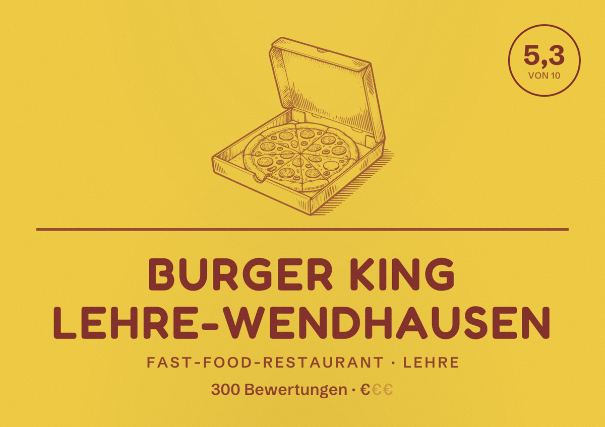 Illustriertes Poster von Burger King Lehre-Wendhausen, Fast-Food-Restaurant in Lehre: Bewertung 5,3 von 10 aus 300 Bewertungen, Preisniveau €