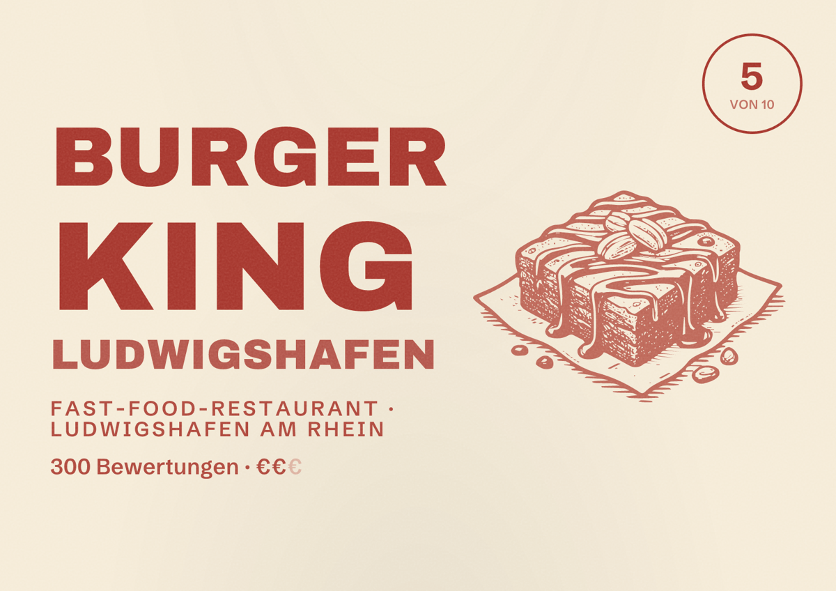 Illustriertes Poster von Burger King Ludwigshafen, Fast-Food-Restaurant in Ludwigshafen am Rhein: Bewertung 5 von 10 aus 300 Bewertungen, Preisniveau €€