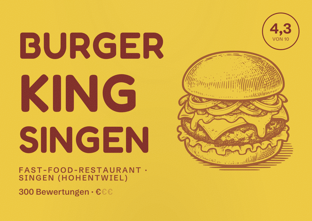 Illustriertes Poster von Burger King Singen, Fast-Food-Restaurant in Singen (Hohentwiel): Bewertung 4,3 von 10 aus 300 Bewertungen, Preisniveau €