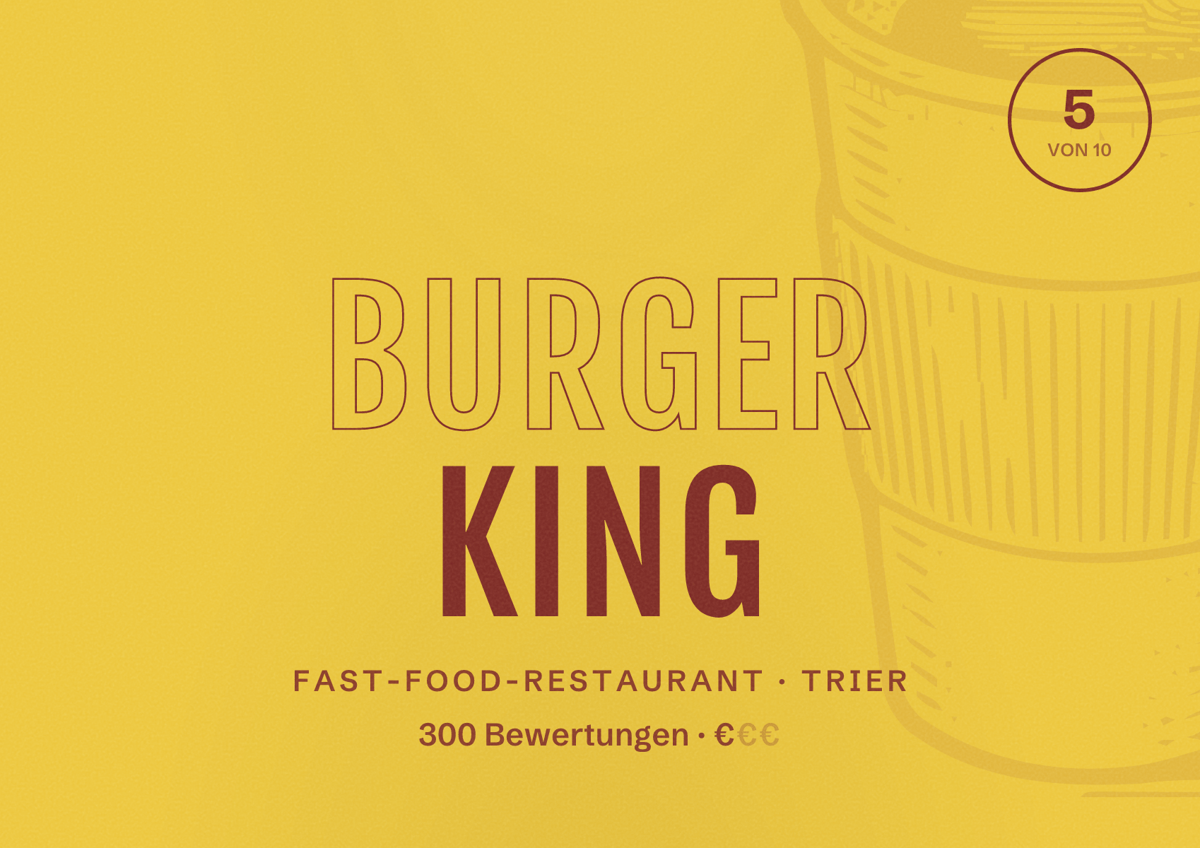 Illustriertes Poster von Burger King, Fast-Food-Restaurant in Trier: Bewertung 5 von 10 aus 300 Bewertungen, Preisniveau €