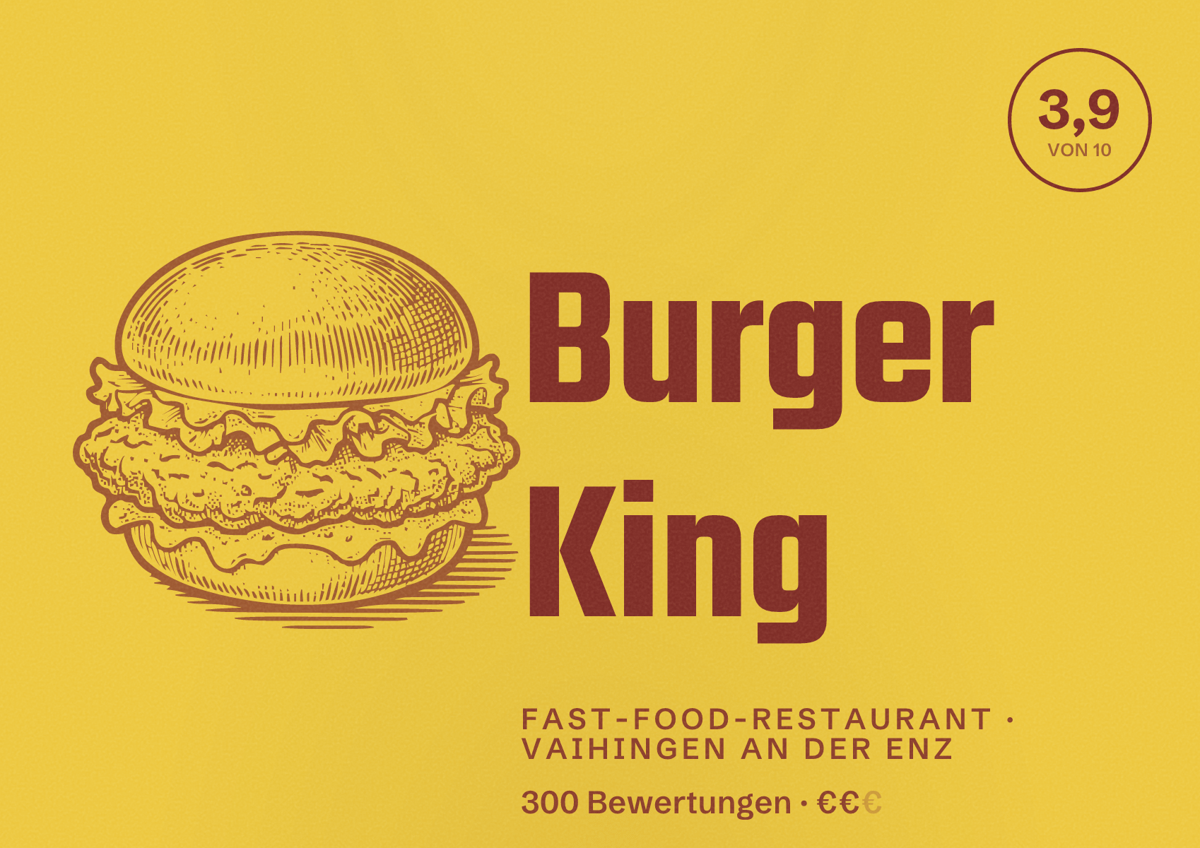 Illustriertes Poster von Burger King, Fast-Food-Restaurant in Vaihingen an der Enz: Bewertung 3,9 von 10 aus 300 Bewertungen, Preisniveau €€