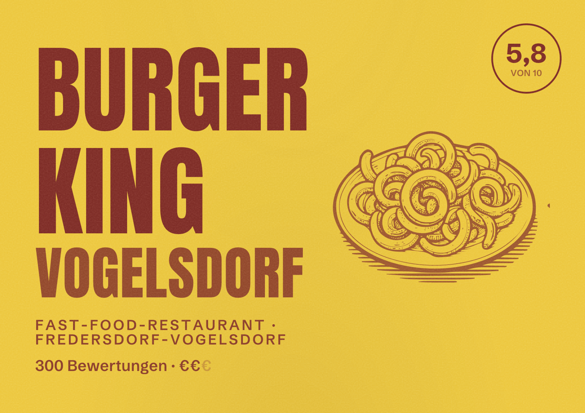 Illustriertes Poster von Burger King Vogelsdorf, Fast-Food-Restaurant in Fredersdorf-Vogelsdorf: Bewertung 5,8 von 10 aus 300 Bewertungen, Preisniveau €€