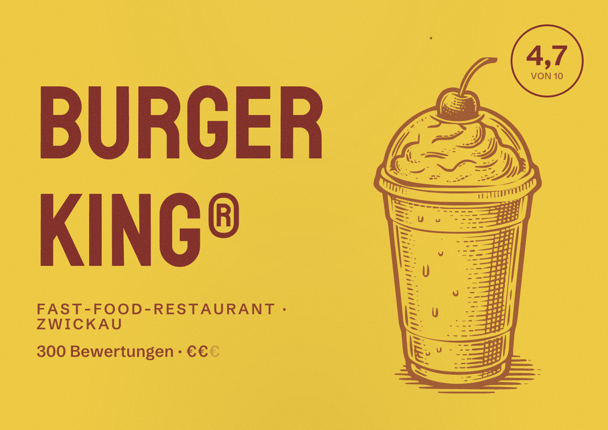 Illustriertes Poster von BURGER KING®, Fast-Food-Restaurant in Zwickau: Bewertung 4,7 von 10 aus 300 Bewertungen, Preisniveau €€