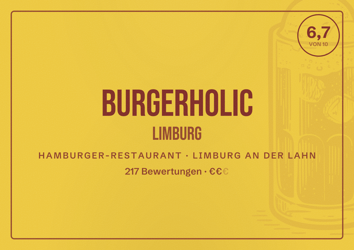 Illustriertes Poster von Burgerholic Limburg, Hamburger-Restaurant in Limburg an der Lahn: Bewertung 6,7 von 10 aus 217 Bewertungen, Preisniveau €€