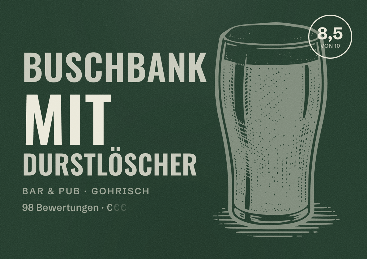 Illustriertes Poster von Buschbank mit Durstlöscher, Bar & Pub in Gohrisch: Bewertung 8,5 von 10 aus 98 Bewertungen, Preisniveau €