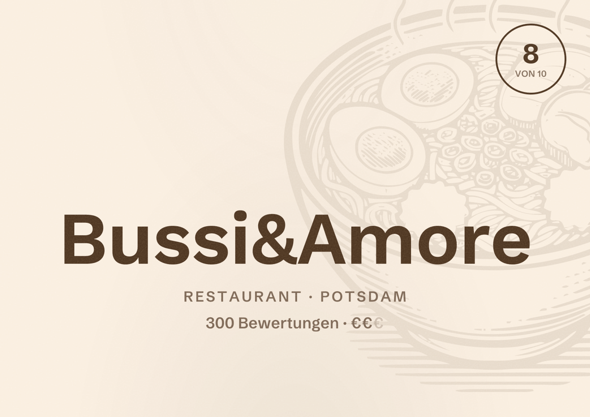 Illustriertes Poster von Bussi&Amore, Restaurant in Potsdam: Bewertung 8 von 10 aus 300 Bewertungen, Preisniveau €€