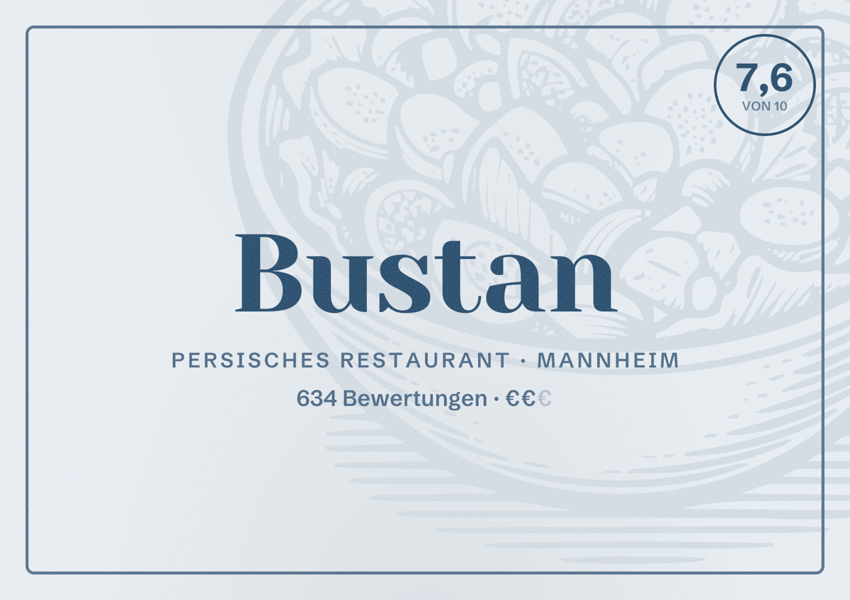 Illustriertes Poster von Bustan, Persisches Restaurant in Mannheim: Bewertung 7,6 von 10 aus 634 Bewertungen, Preisniveau €€