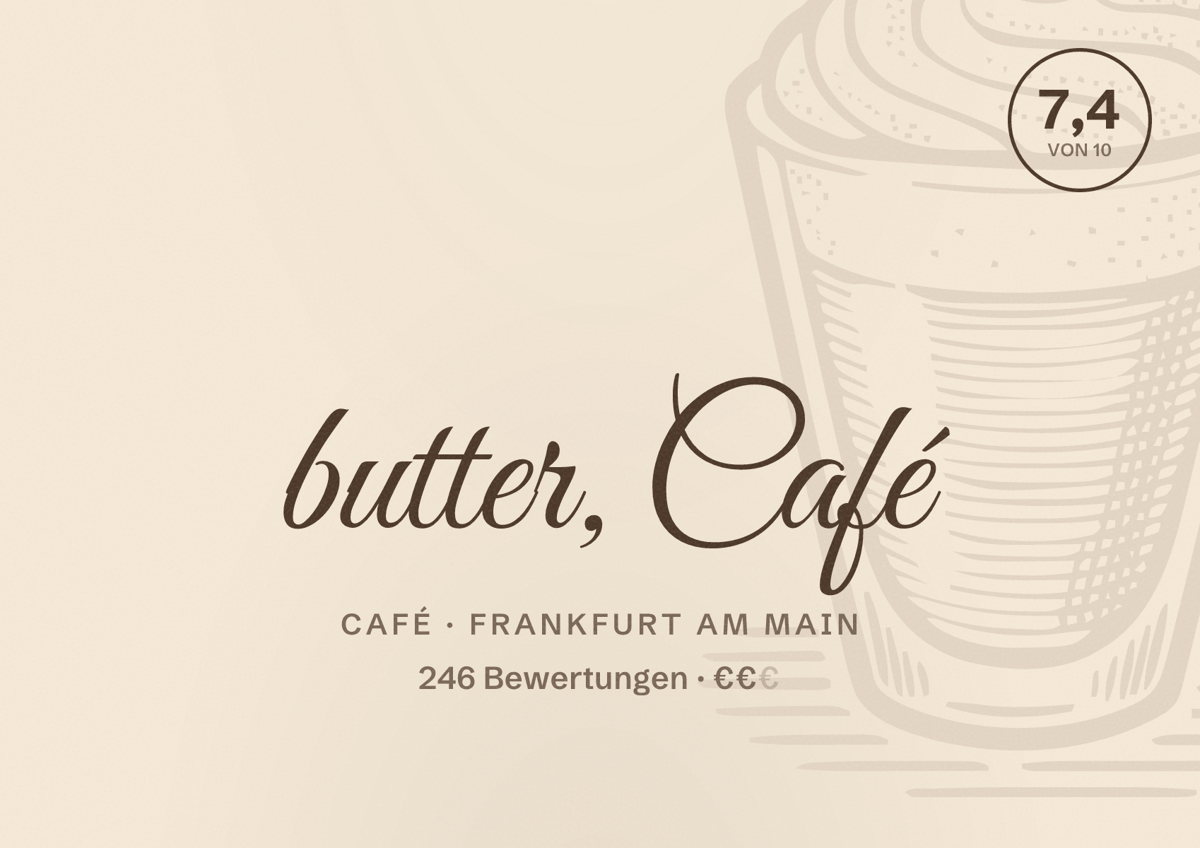 Illustriertes Poster von butter, Café, Café in Frankfurt am Main: Bewertung 7,4 von 10 aus 246 Bewertungen, Preisniveau €€