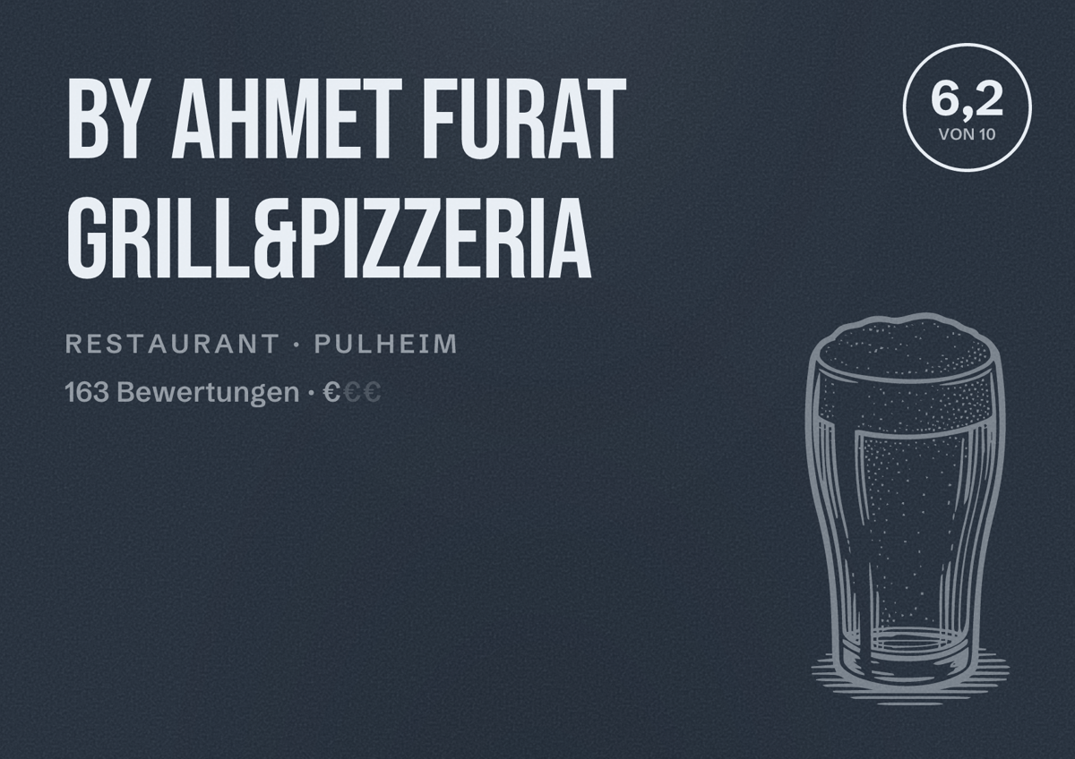 Illustriertes Poster von By Ahmet Furat Grill&Pizzeria, Restaurant in Pulheim: Bewertung 6,2 von 10 aus 163 Bewertungen, Preisniveau €