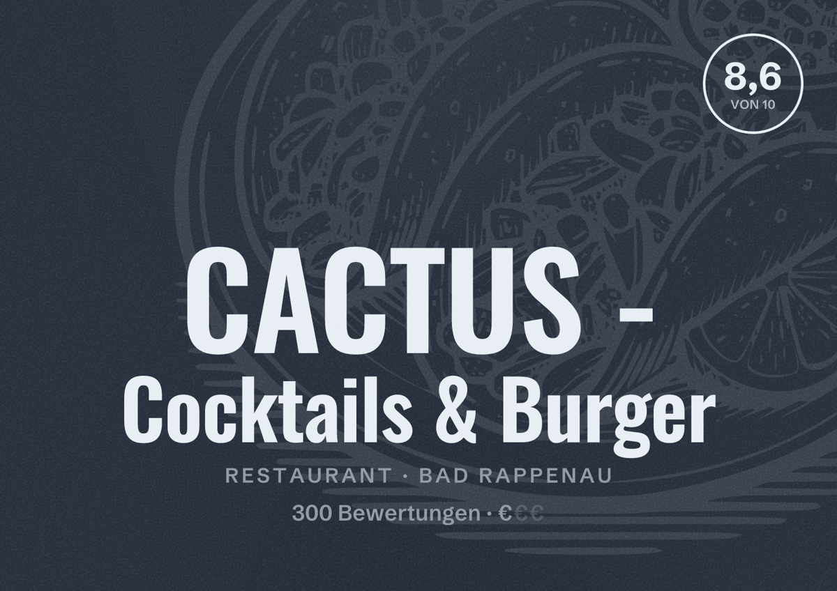 Illustriertes Poster von CACTUS - Cocktails & Burger, Restaurant in Bad Rappenau: Bewertung 8,6 von 10 aus 300 Bewertungen, Preisniveau €