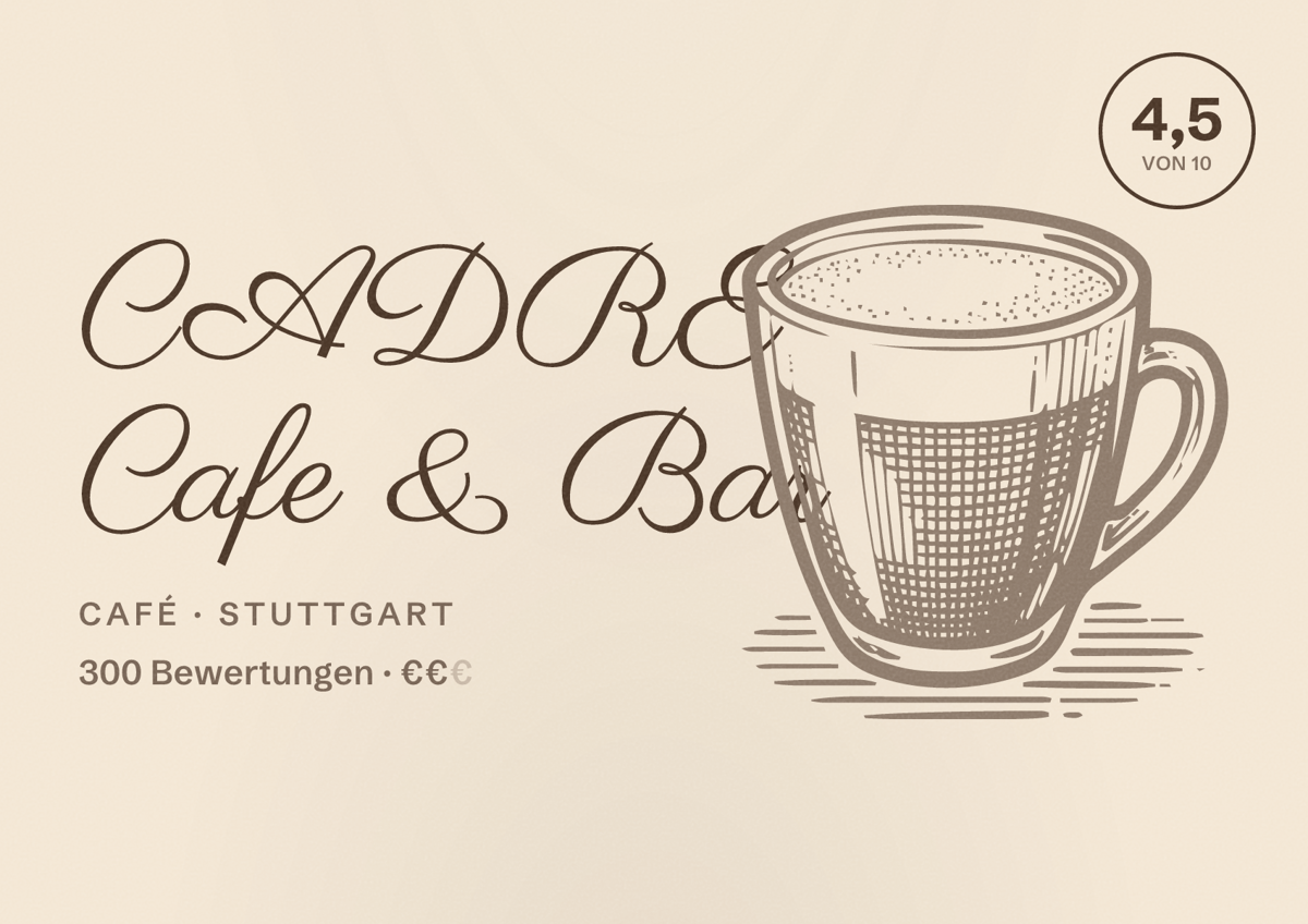 Illustriertes Poster von CADRE Cafe & Bar, Café in Stuttgart: Bewertung 4,5 von 10 aus 300 Bewertungen, Preisniveau €€