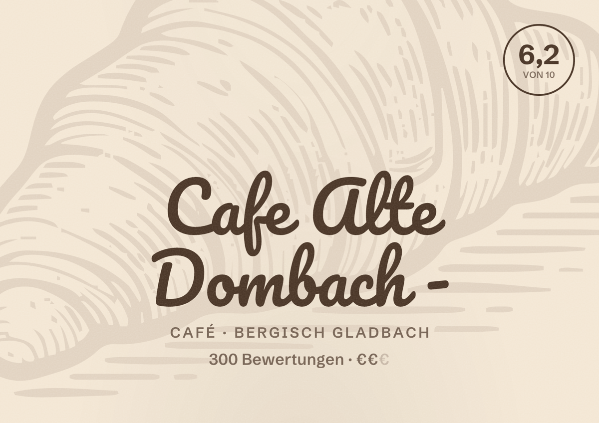 Illustriertes Poster von Cafe Alte Dombach -, Café in Bergisch Gladbach: Bewertung 6,2 von 10 aus 300 Bewertungen, Preisniveau €€