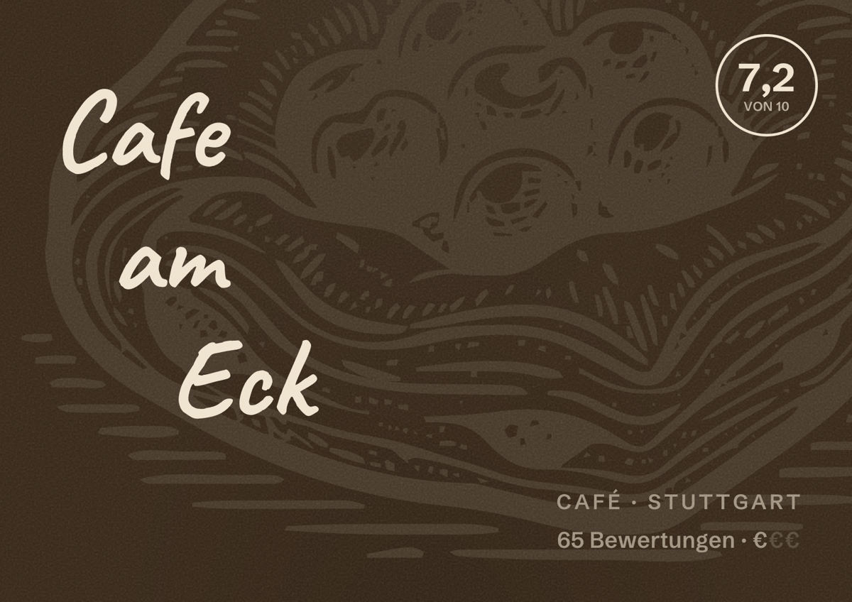 Illustriertes Poster von Cafe am Eck, Café in Stuttgart: Bewertung 7,2 von 10 aus 65 Bewertungen, Preisniveau €