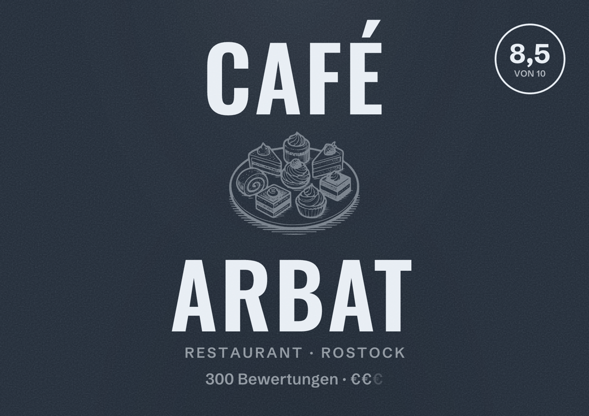 Illustriertes Poster von Café Arbat, Restaurant in Rostock: Bewertung 8,5 von 10 aus 300 Bewertungen, Preisniveau €€