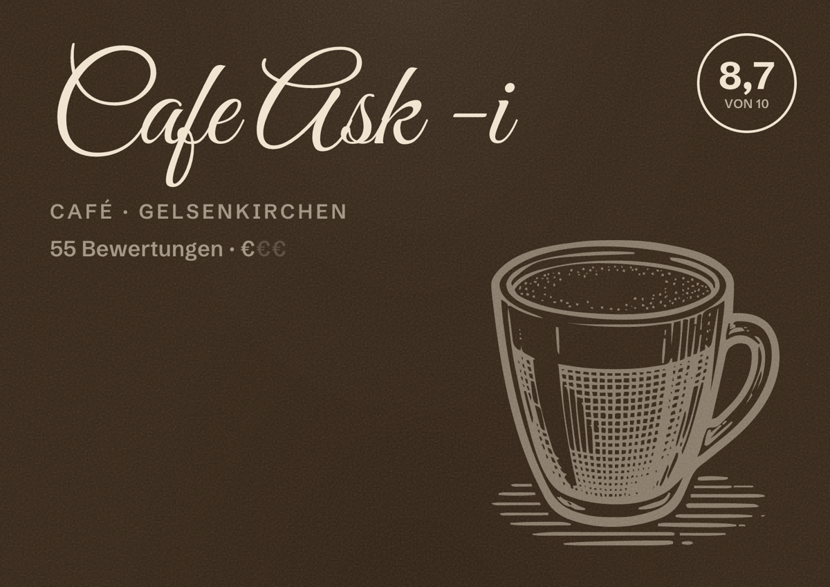 Illustriertes Poster von Cafe Ask -i, Café in Gelsenkirchen: Gästebewertung 8,7 von 10 aus 55 Bewertungen