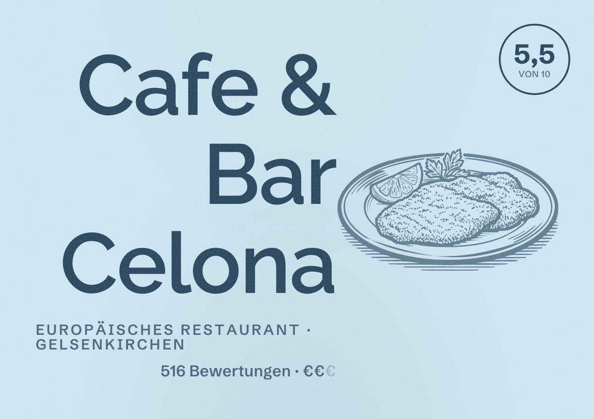 Illustriertes Poster von Cafe & Bar Celona, Europäisches Restaurant in Gelsenkirchen: Bewertung 5,5 von 10 aus 516 Bewertungen, Preisniveau €€