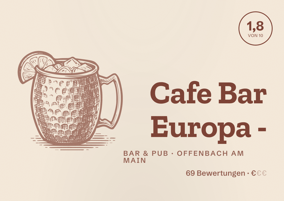 Illustriertes Poster von Cafe Bar Europa -, Bar & Pub in Offenbach am Main: Bewertung 1,8 von 10 aus 69 Bewertungen, Preisniveau €
