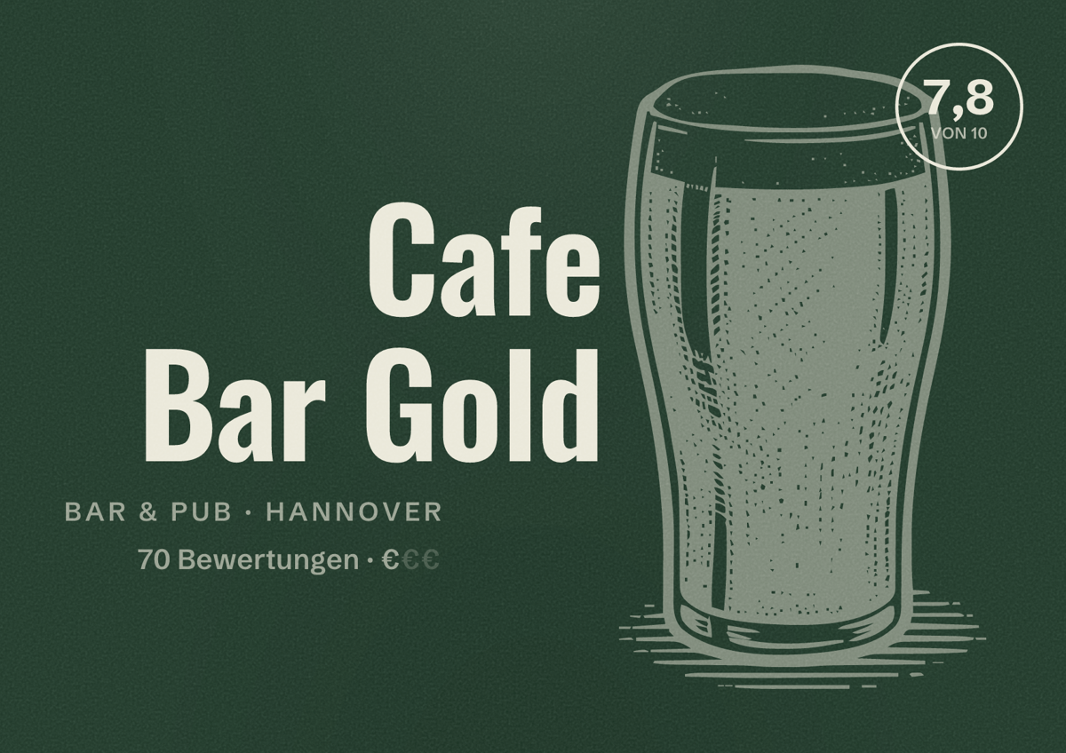 Illustriertes Poster von Cafe Bar Gold, Bar & Pub in Hannover: Bewertung 7,8 von 10 aus 70 Bewertungen, Preisniveau €
