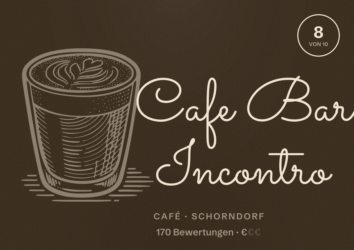 Illustriertes Poster von Cafe Bar Incontro, Café in Schorndorf: Bewertung 8 von 10 aus 170 Bewertungen, Preisniveau €
