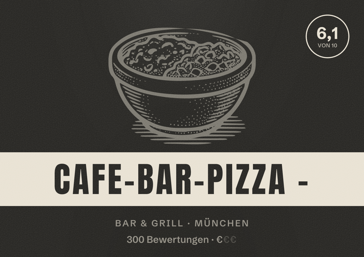 Illustriertes Poster von Cafe-Bar-Pizza -, Bar & Grill in München: Bewertung 6,1 von 10 aus 300 Bewertungen, Preisniveau €