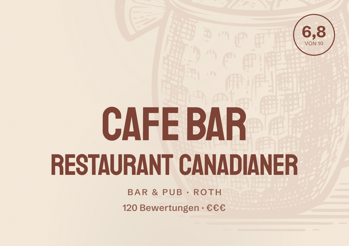 Illustriertes Poster von Cafe Bar Restaurant Canadianer, Bar & Pub in Roth: Bewertung 6,8 von 10 aus 120 Bewertungen, Preisniveau €€€