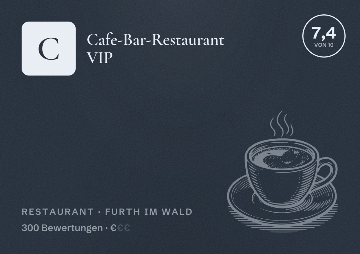 Illustriertes Poster von Cafe-Bar-Restaurant VIP, Restaurant in Furth im Wald: Bewertung 7,4 von 10 aus 300 Bewertungen, Preisniveau €