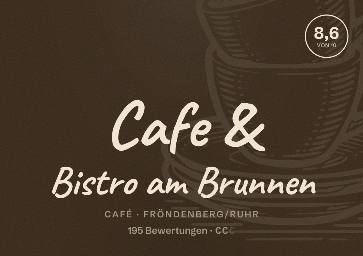 Illustriertes Poster von Cafe & Bistro am Brunnen, Café in Fröndenberg/Ruhr: Bewertung 8,6 von 10 aus 195 Bewertungen, Preisniveau €€