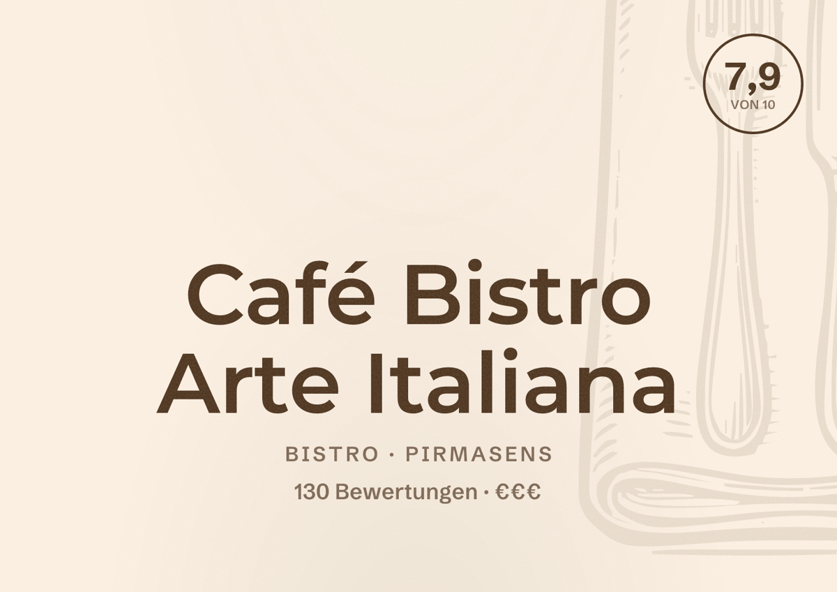 Illustriertes Poster von Café Bistro Arte Italiana, Bistro in Pirmasens: Bewertung 7,9 von 10 aus 130 Bewertungen, Preisniveau €€€