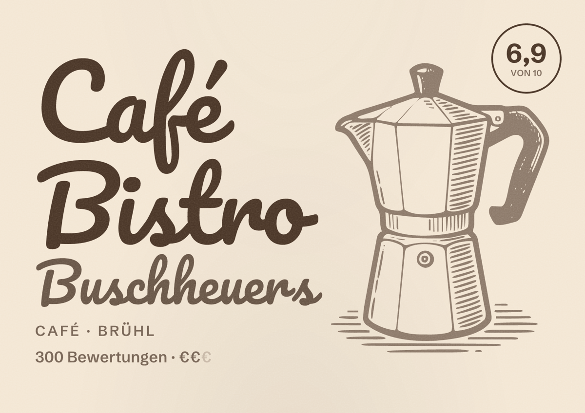Illustriertes Poster von Café Bistro Buschheuers, Café in Brühl: Bewertung 6,9 von 10 aus 300 Bewertungen, Preisniveau €€