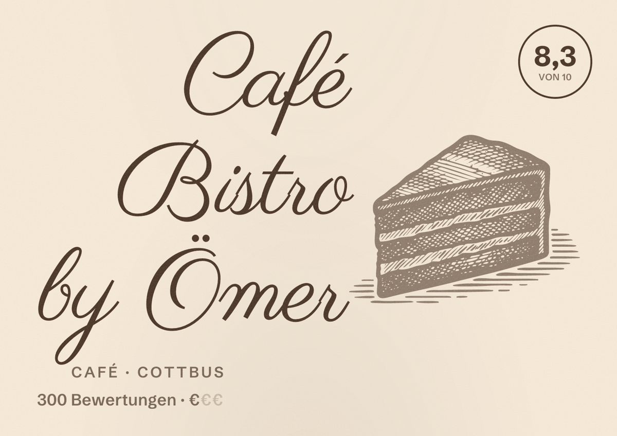 Illustriertes Poster von Café Bistro by Ömer, Café in Cottbus: Bewertung 8,3 von 10 aus 300 Bewertungen, Preisniveau €