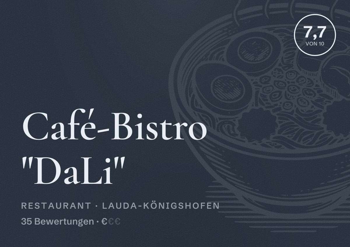 Illustriertes Poster von Café-Bistro "DaLi", Restaurant in Lauda-Königshofen: Bewertung 7,7 von 10 aus 35 Bewertungen, Preisniveau €