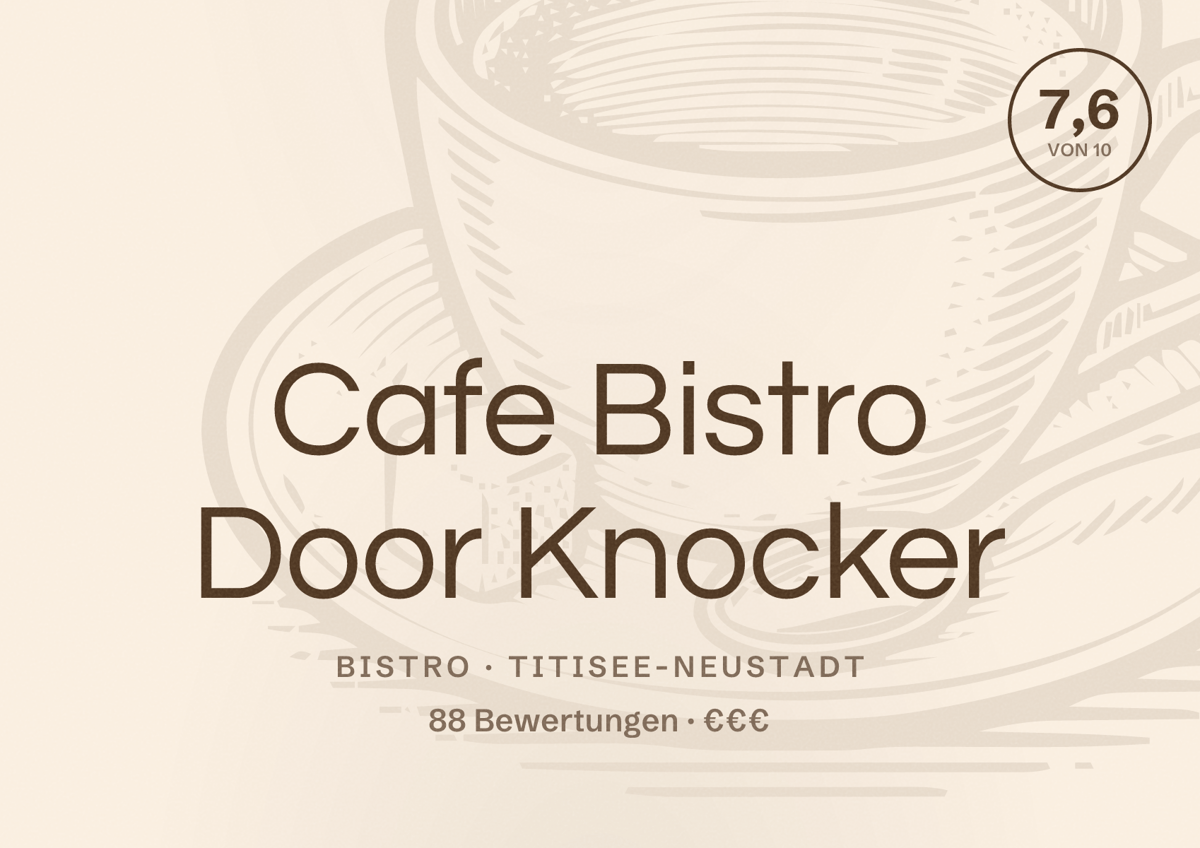 Illustriertes Poster von Cafe Bistro Door Knocker, Bistro in Titisee-Neustadt: Bewertung 7,6 von 10 aus 88 Bewertungen, Preisniveau €€€