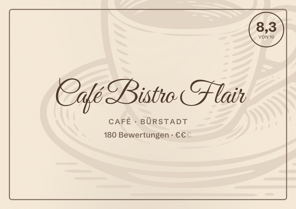 Illustriertes Poster von Café Bistro Flair, Café in Bürstadt: Bewertung 8,3 von 10 aus 180 Bewertungen, Preisniveau €€