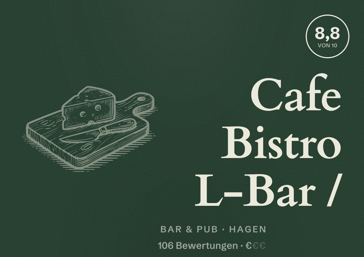 Illustriertes Poster von Cafe Bistro L-Bar /, Bar & Pub in Hagen: Bewertung 8,8 von 10 aus 106 Bewertungen, Preisniveau €