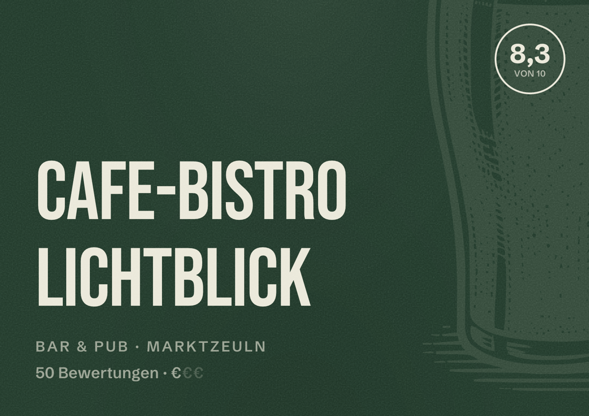 Illustriertes Poster von CAFE-BISTRO Lichtblick, Bar & Pub in Marktzeuln: Bewertung 8,3 von 10 aus 50 Bewertungen, Preisniveau €