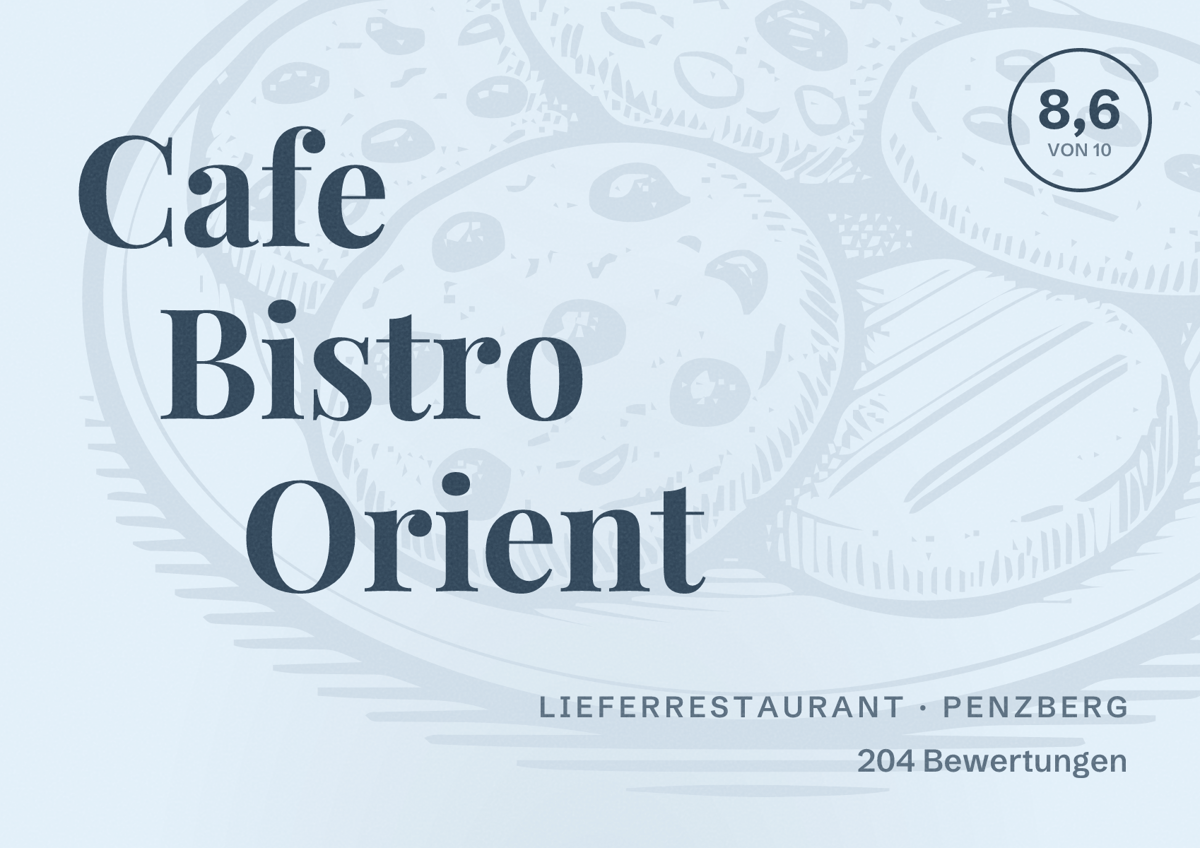 Illustriertes Poster von Cafe Bistro Orient, Lieferrestaurant in Penzberg: Bewertung 8,6 von 10 aus 204 Bewertungen