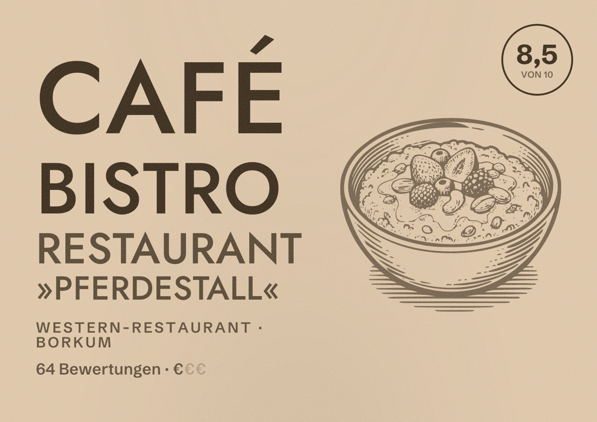 Illustriertes Poster von Café Bistro Restaurant »Pferdestall«, Western-Restaurant in Borkum: Bewertung 8,5 von 10 aus 64 Bewertungen, Preisniveau €