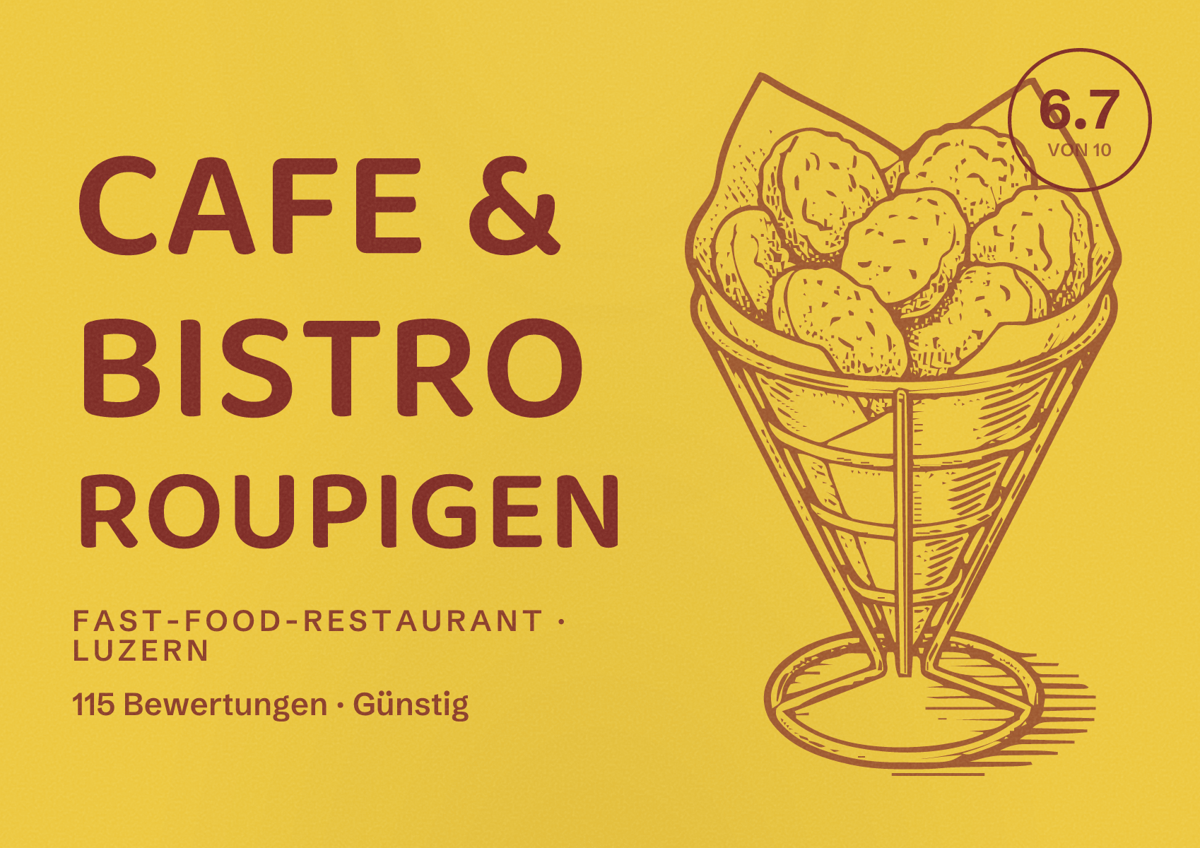 Illustriertes Poster von Cafe & Bistro Roupigen, Fast-Food-Restaurant in Luzern: Bewertung 6.7 von 10 aus 115 Bewertungen, Preisniveau Günstig